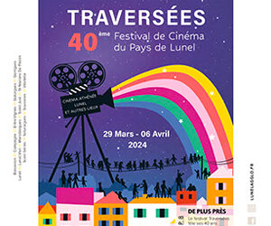 visuel de l'affiche du festival de cinéma "traversées" qui aura lieu de 29 mars au 6 avril avec des projections dans les communes du territoire de lunel agglo