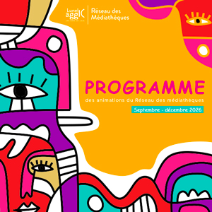 Couverture du programme du réseau des médiathèques de septembre à décembre 2026 avec des figures colorés (oranges, bleus turquoises, violets, rouges et roses) d'art contemporain de type "figuration libre" dans le style de Robert Combas ou encore Keith Haring.